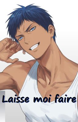 Laisse moi faire - OS |KnB|