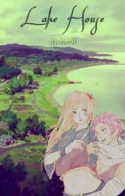 Lake house [A NaLu novel]