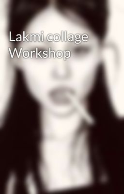 Lakmi collage Workshop