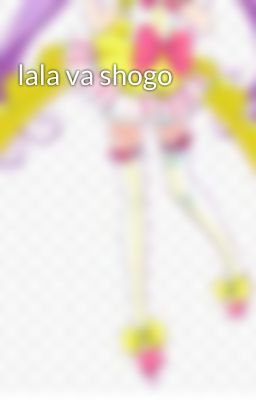 lala va shogo