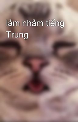 lảm nhảm tiếng Trung 