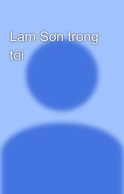 Lam Sơn trong tôi 