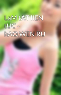 LaM tAT lIEN tUC - hAO.WEN.RU