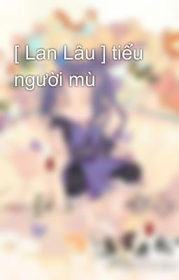 [ Lan Lâu ] tiểu người mù