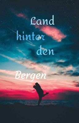 Land hinter den Bergen