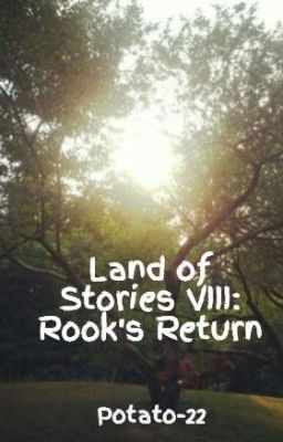 Land of Stories VIII: Rook's Return