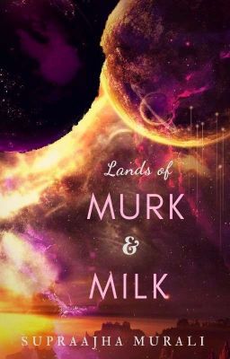 Lands Of Murk and Milk