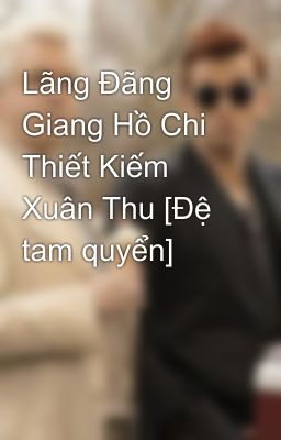 Lãng Đãng Giang Hồ Chi Thiết Kiếm Xuân Thu [Đệ tam quyển]