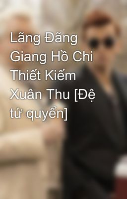 Lãng Đãng Giang Hồ Chi Thiết Kiếm Xuân Thu [Đệ tứ quyển]