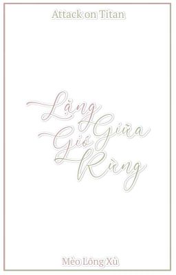 Lặng Giữa Gió Rừng | 𝐀𝐭𝐭𝐚𝐜𝐤 𝐨𝐧 𝐓𝐢𝐭𝐚𝐧