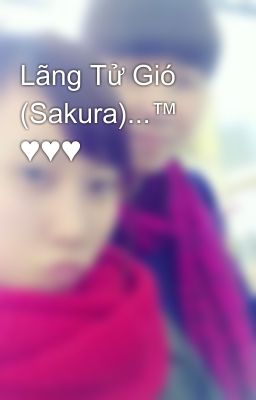 Lãng Tử Gió (Sakura)...™ ♥♥♥