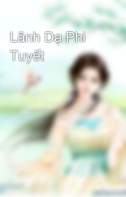 Lãnh Dạ Phi Tuyết