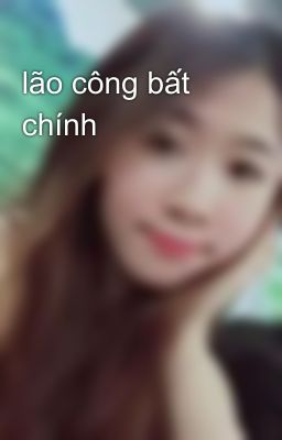 lão công bất chính