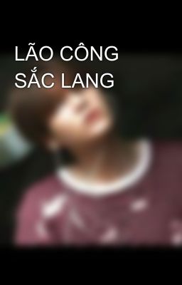 LÃO CÔNG SẮC LANG 