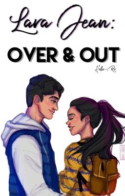 Lara Jean: Over & Out | Peter Kavinsky