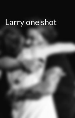 Larry one shot