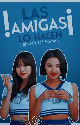 ¡Las Amigas Lo hacen! | Michaeng (Completa)