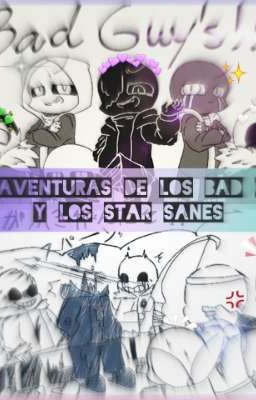 _-Las Aventuras de los Bad Gays y los Star Sanes-_