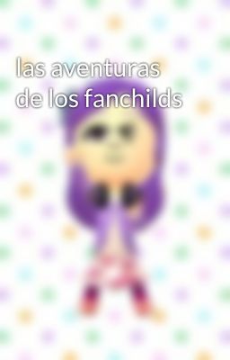 las aventuras de los fanchilds