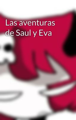 Las aventuras de Saul y Eva