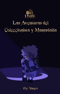 Las aventuras del Coleccionista y Mamadalia