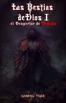 Las Bestias de Dios I: el Despertar de Drácula