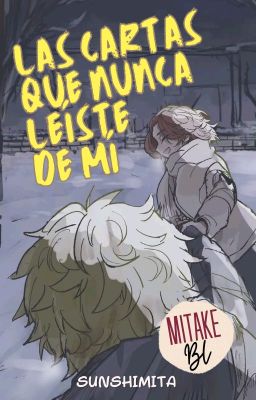 Las cartas que nunca leíste de mí | mitake