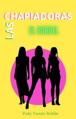 Las Chapiadoras. El Burdel