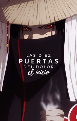 Las Diez Puertas del Dolor: El Inicio | Itachi Uchiha