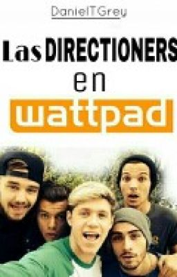 Las Directioners en Wattpad (DanielTGrey y vosotras)