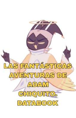 las fantásticas aventuras de Adam chiquito. Databook