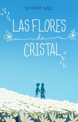 Las flores de cristal