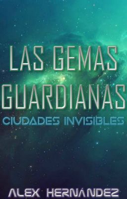 Las Gemas Guardianas: Ciudades Invisibles