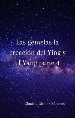 Las gemelas la creación del Ying y el Yang parte 4