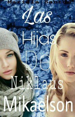 Las Hijas De Niklaus Mikaelson (T.O)