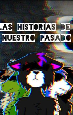 ×Las historias de nuestro pasado×