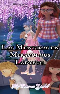 Las Mentiras en Miraculous Ladybug 