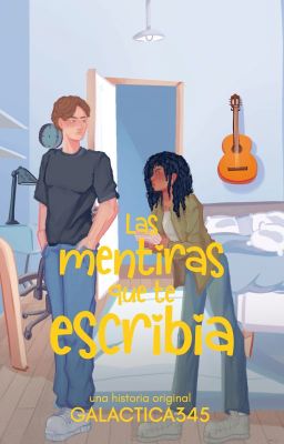 Las mentiras que te escribía © | EN CURSO