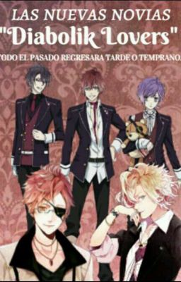 LAS NUEVAS NOVIAS-DIABOLIK LOVERS ❤///Cancelado Temporalmente