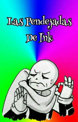 Las Pendejadas De Ink 