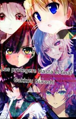 Las protegere hasta el final (gakkou gurashi)