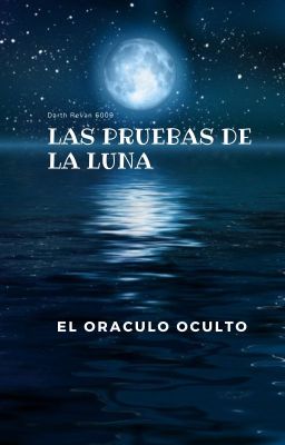 Las pruebas de la luna: el oráculo oculto