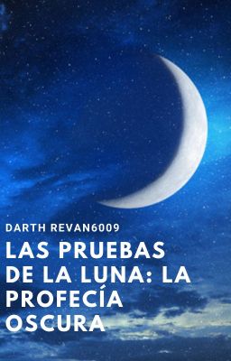 Las pruebas de la luna: La profecía oscura