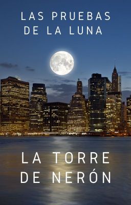 Las pruebas de la luna: La Torre de Nerón