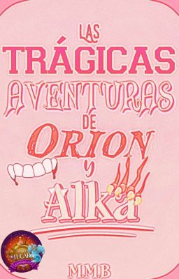 Las Trágicas Aventuras de Orion y Alka © [COMPLETA]