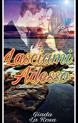 LASCIAMI ADESSO