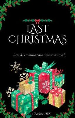 LAST CHRISTMAS [RETO DE ESCRITURA]