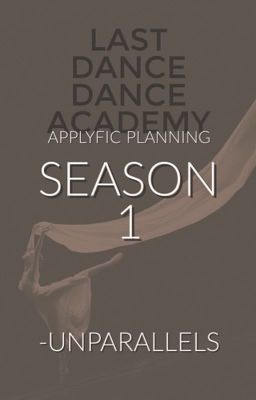 LAST DANCE DANCE ACADEMY || THE APPLYFIC. PLANNING