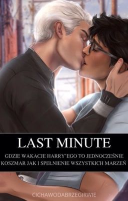 Last minute • Drarry