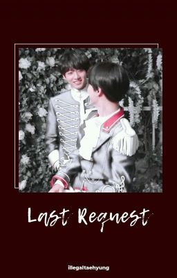 LAST REQUEST • pjm + jjk